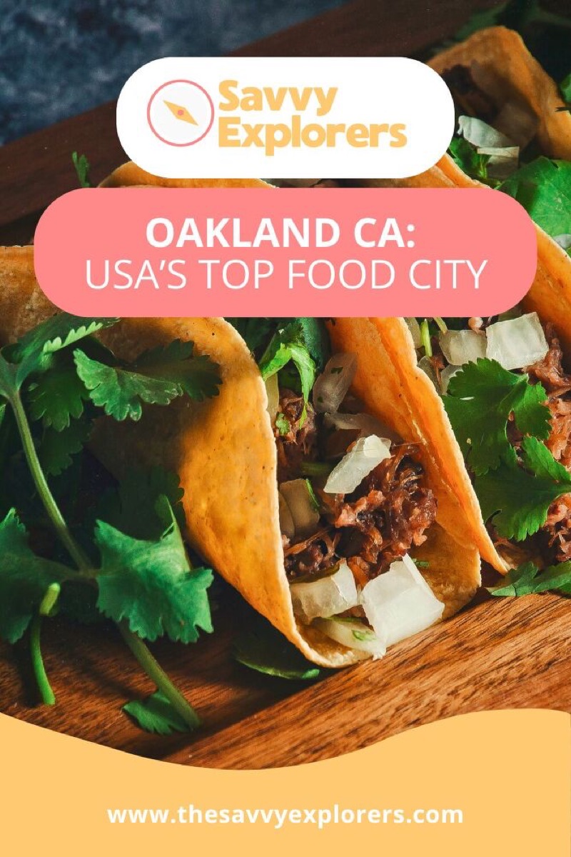 exploring oakland the best food city in the u s